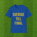 T-Shirt — SVERIGE TILL FINAL — SWE VM 2026 Blue & Yellow Soccer Tee